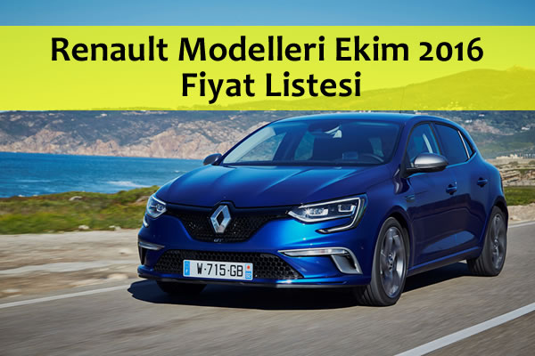 Renault Modelleri Ekim 2016 Fiyat Listesi