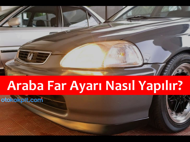 Araba Far Ayarı Nasıl Yapılır?