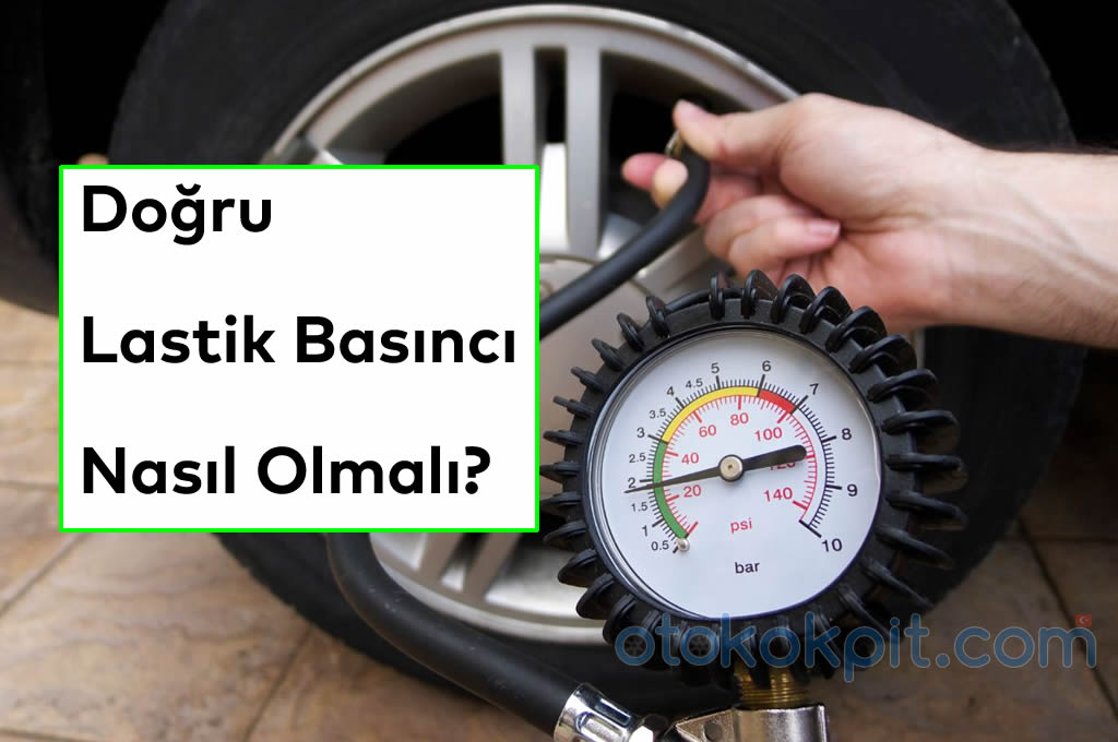 Otomobilimizde Lastik Basıncı Nasıl Olmalı? (2026)
