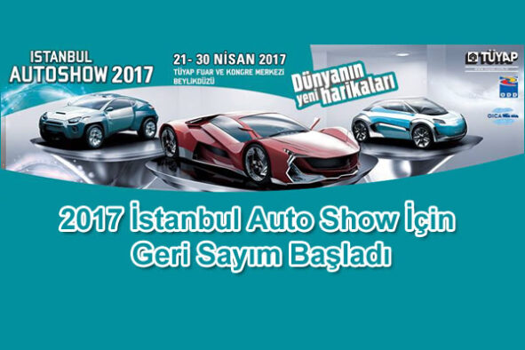 2017 İstanbul AutoShow İçin Geri Sayım Başladı
