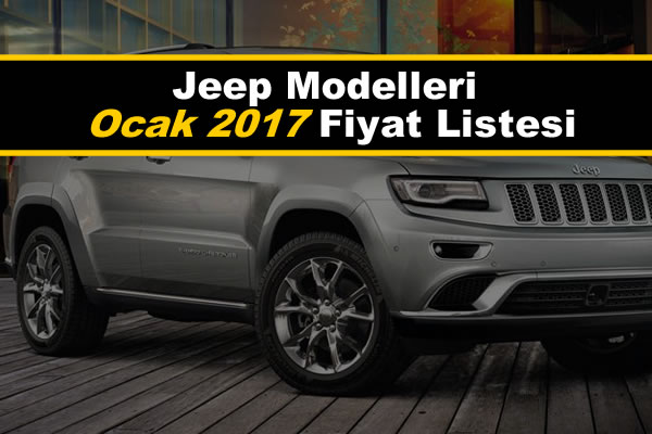 Jeep Modelleri Ocak 2017 Fiyatları