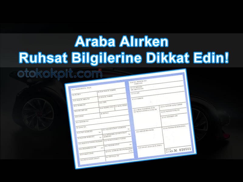 Araba Alırken Ruhsat Bilgilerine Dikkat!