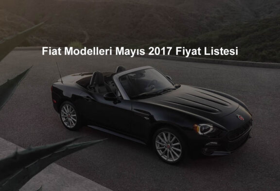 Fiat Modelleri Mayıs 2017 Fiyat Listesi