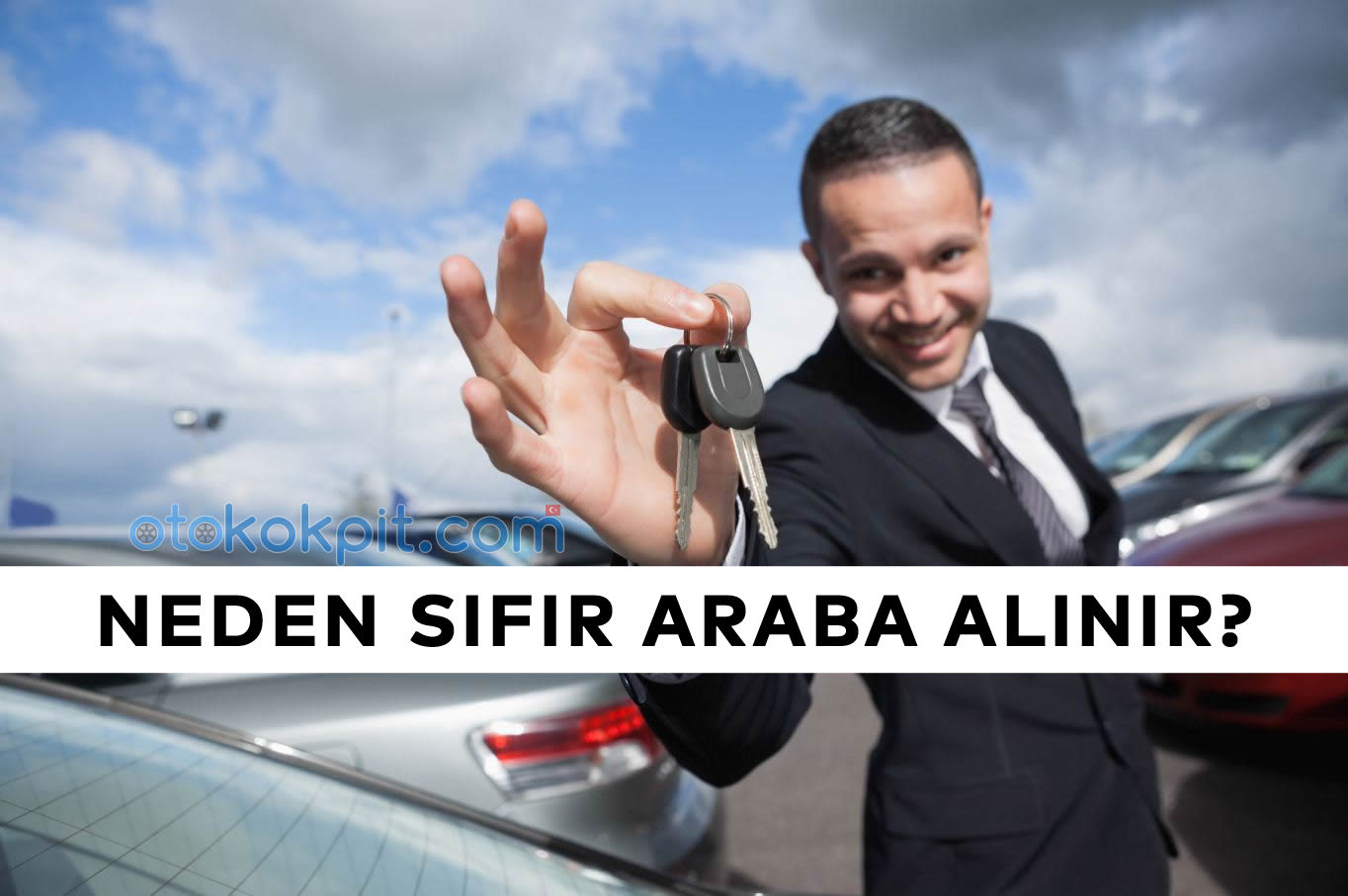 Neden Sıfır Araba Alınır? (2026) – Araç Alma Rehberi