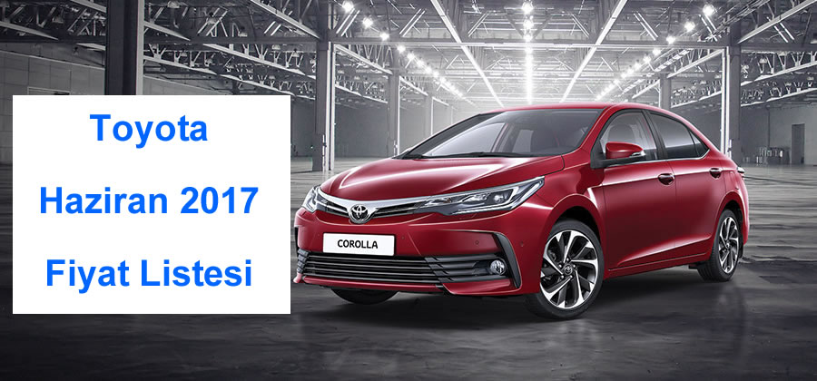 Toyota Haziran 2017 Fiyat Listesi