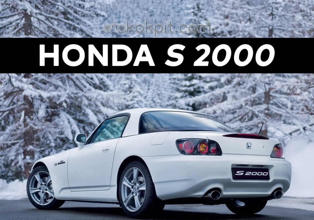 Honda S2000 Tarihçesi ve Teknik Özellikleri ile Tanıyalım