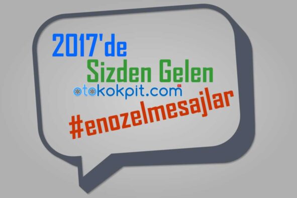2017’de Sizlerden Otokokpit’e Gelen En Özel 10 Mesajı Derledik