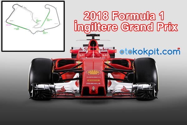 2018 Formula 1 İngiltere Grand Prix Saat Kaçta