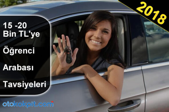 15 -20 Bin TL’ye Kadar Alınabilecek Öğrenci Arabası (2018)