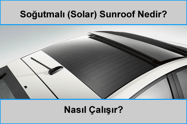 Solar Sunroof Nasıl Çalışır?