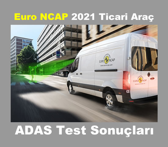 Euro NCAP 2021 Ticari Araç ADAS Testleri 