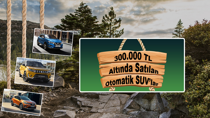 300 Bin TL Altında Satılan Otomatik SUV’lar
