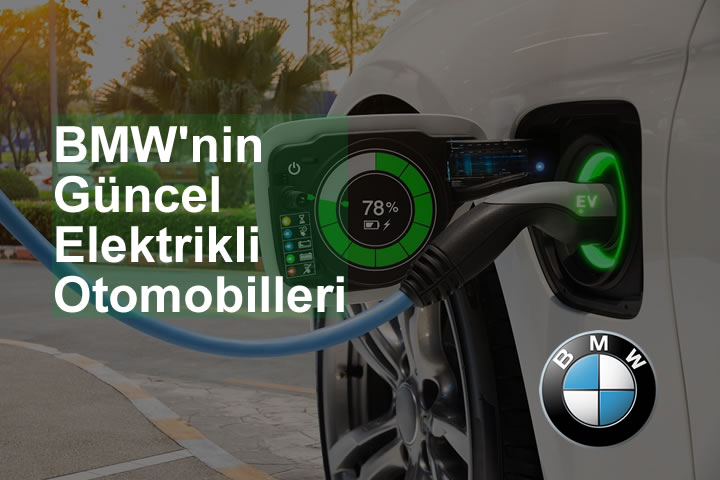 BMW'nin Güncel Elektrikli Otomobilleri