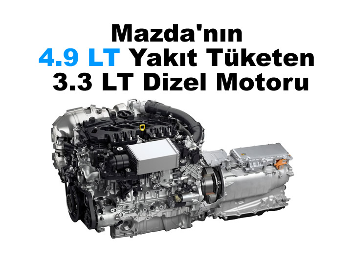 Mazda'nın 4.9 LT Yakıt Tüketen Dizel Motoru