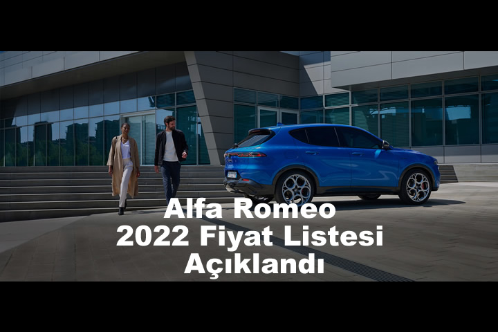 Alfa Romeo Ağustos 2022 Fiyat Listesi Açıklandı – Yeni Tonale Fiyatı da Listelendi