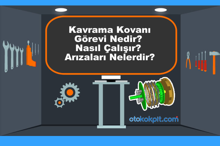 Kavrama Kovanı Görevi Nedir? Kavrama Kovanı Nasıl Çalışır? Kavrama Kovanı Arızaları Nelerdir?