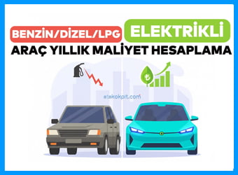 Elektrikli - Benzin/Dizel/LPG Araç Yıllık Maliyet Hesaplama Aracı