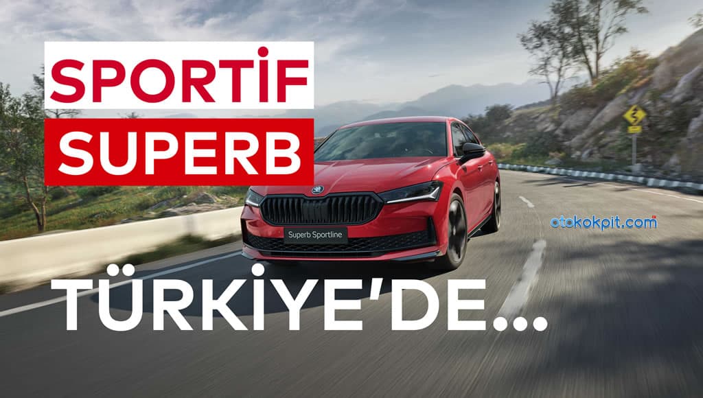 2026 Yeni Skoda Superb Sportline Türkiye Fiyatı Açıklandı