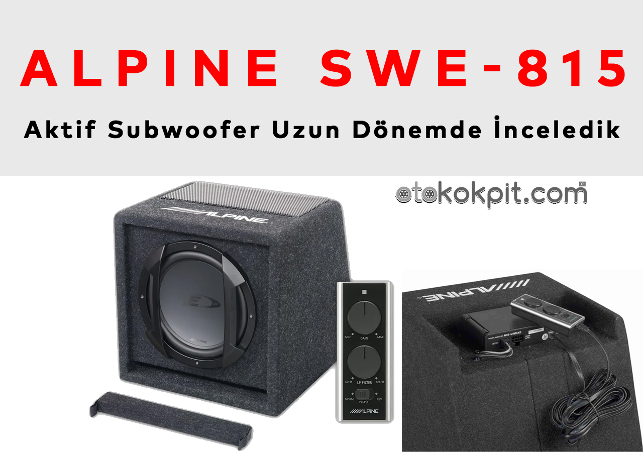 Alpine Swe-815 Amfili Subwoofer Uzun Dönemde İnceledik