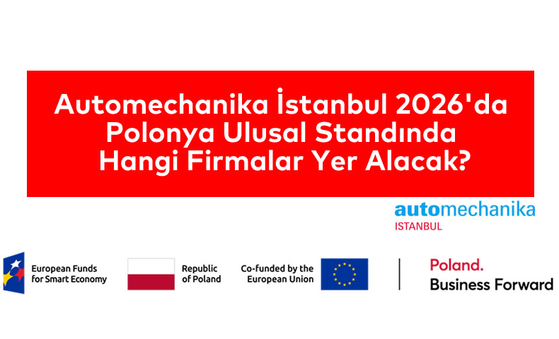 Automechanika Istanbul 2026’da Polonya Ulusal Standında Hangi Firmalar Yer Alacak?