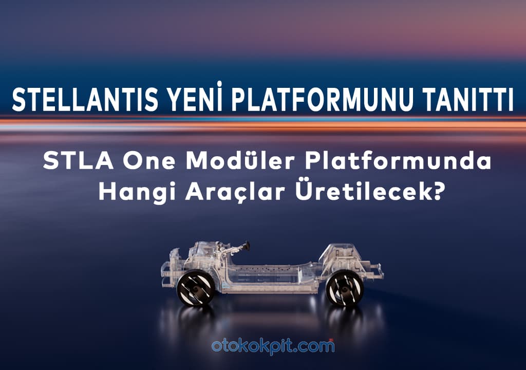 Stellantis Yeni Platformunu Tanıttı: STLA One Modüler Platformunda Hangi Araçlar Üretilecek?
