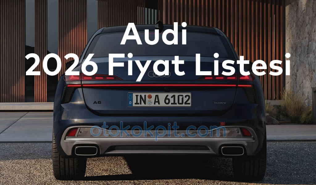 Audi Temmuz 2026 Fiyat Listesi Yayınlandı