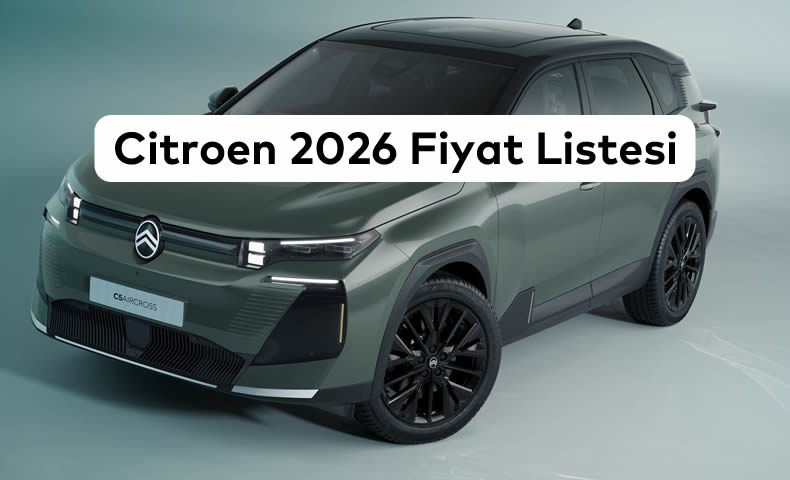 Citroen Temmuz 2026 Fiyat Listesi Açıklandı
