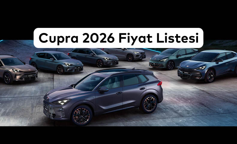 Cupra Temmuz 2026 Fiyat Listesi Açıklandı
