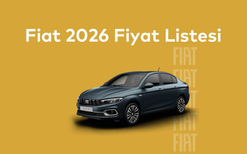 Fiat Temmuz 2026 Fiyat Listesi Açıklandı