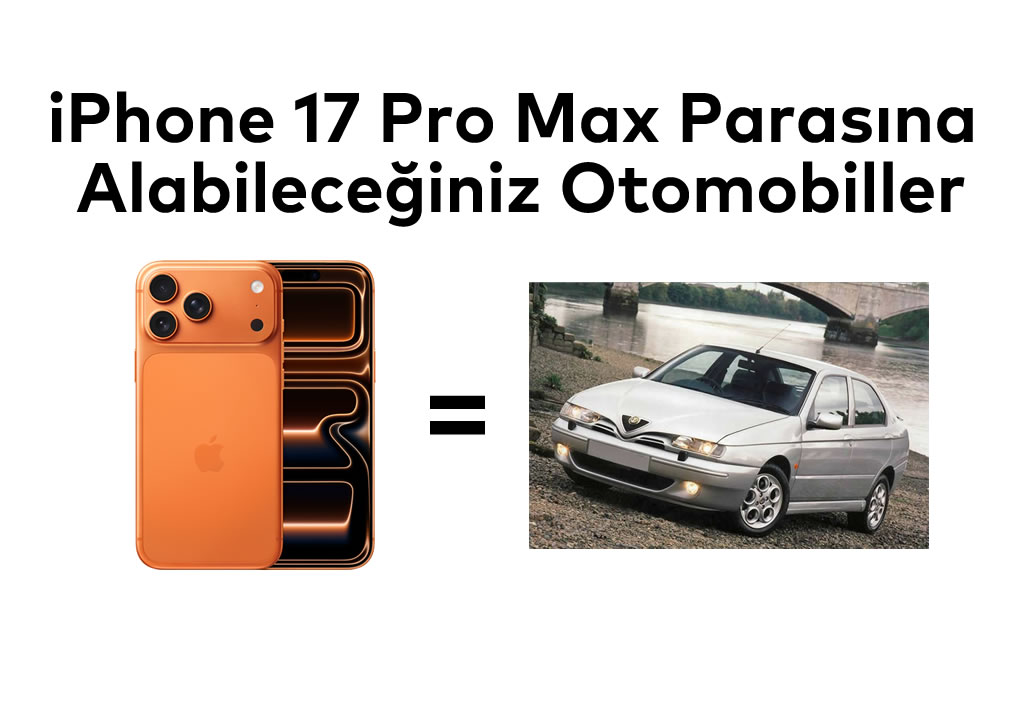 iPhone 17 Pro Max Parasına Alabileceğiniz Otomobiller