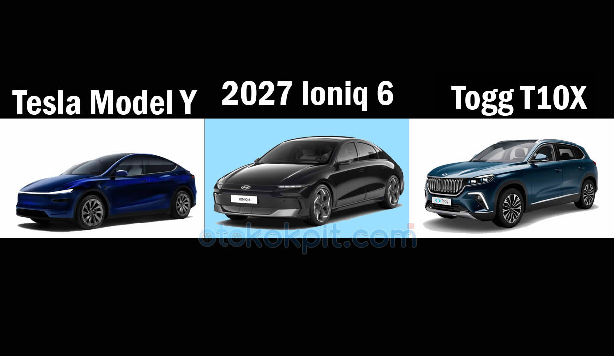 2027 Hyundai Ioniq 6 vs Tesla Model Y vs Togg T10X Karşılaştırması