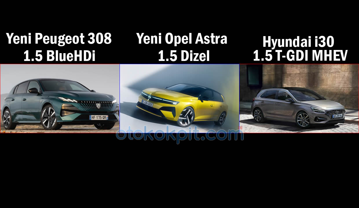 Yeni Peugeot 308 vs Dizel Opel Astra vs Hyundai i30 Karşılaştırması