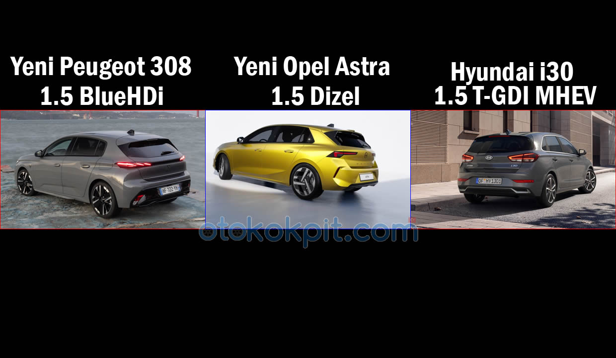 Yeni Peugeot 308 vs Dizel Opel Astra vs Hyundai i30