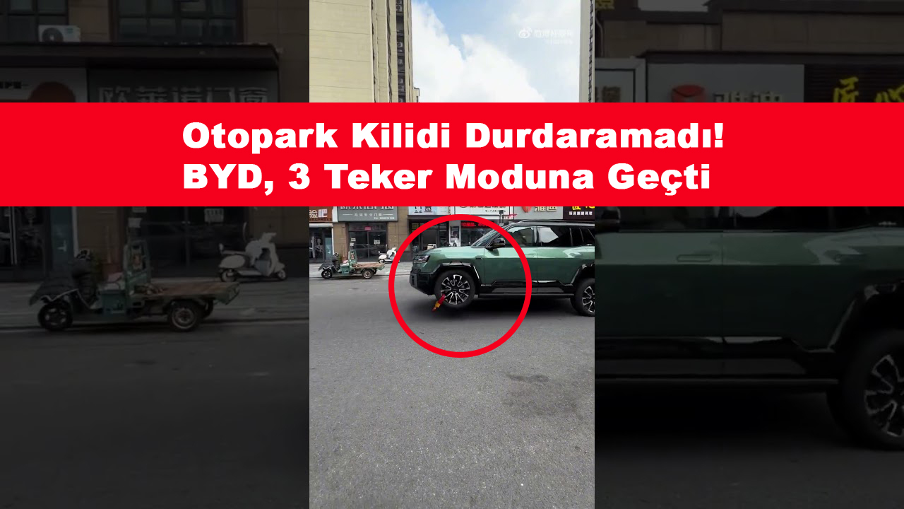 Tekerine Kilit Vurulan BYD, 3 Teker Moduna Geçti. Durduramadılar!