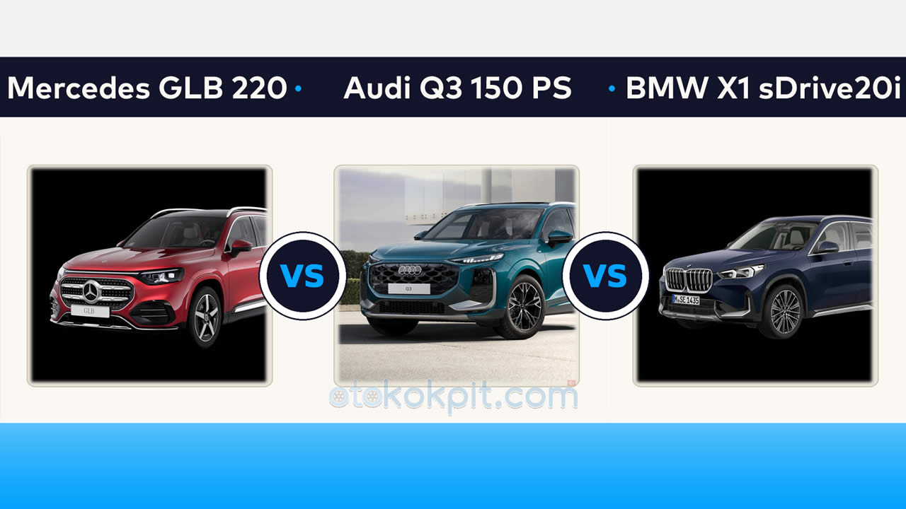Yeni Mercedes GLB 220 vs Yeni Audi Q3 vs BMW X1 sDrive20i Karşılaştırması